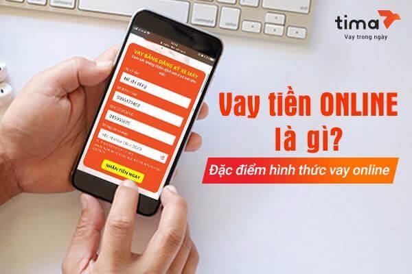 Vay trực tuyến tức là hình thức vay vốn mà toàn bộ quy trình được thực hiện qua internet